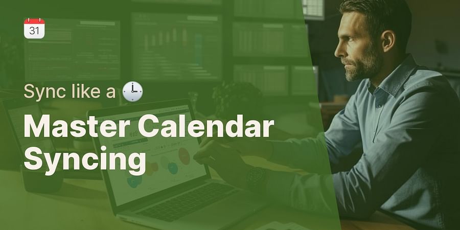Master Calendar Syncing - Sync like a π